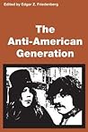 The Anti-American Generation (Transaction/Society Book, Ta/S-21)