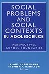 Social Problems and Social Contexts in Adolescence: Perspectives Across Boundaries