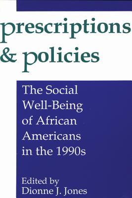Prescriptions and Policies: Social Well-being of African Americans in the 1990's