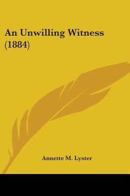 An Unwilling Witness (1884)