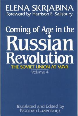 Coming of Age in the Russian Revolution (The Soviet Union at War, Vol 4)