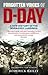 Forgotten Voices of D-Day by Roderick Bailey