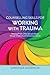 Counselling Skills for Working with Trauma: Healing From Child Sexual Abuse, Sexual Violence and Domestic Abuse (Essential Skills for Counselling)