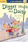 Digger and Daisy Go to the City by Judy Young