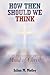 How Then Should We Think: In Pursuit of the Mind of Christ