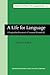 A Life for Language: A biographical memoir of Leonard Bloomfield (Studies in the History of the Language Sciences)