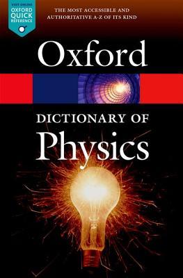 A Dictionary of Physics (Oxford Quick Reference)