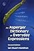 An Asperger Dictionary of Everyday Expressions