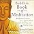 Buddha's Book of Meditation: Mindfulness Practices for a Quieter Mind, Self-Awareness, and Healthy Living