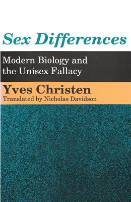 Sex Differences: Modern Biology and the Unisex Fallacy