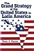 The Grand Strategy of the United States in Latin America