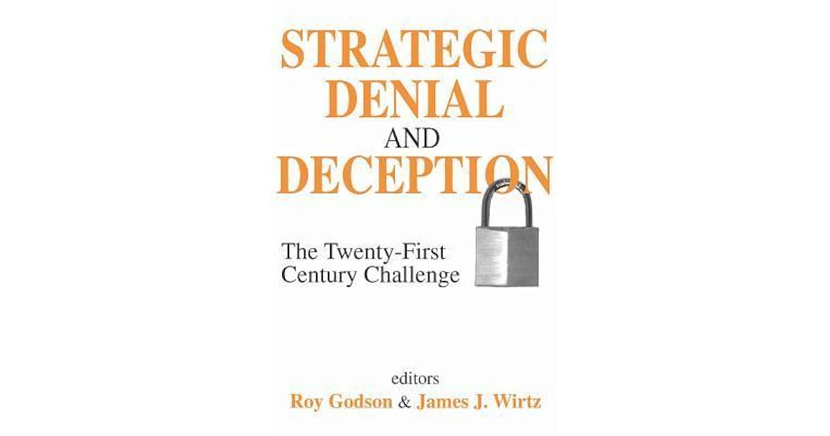 Strategic Denial and Deception The TwentyFirst Century Challenge by