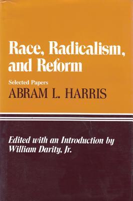 Race, Radicalism, and Reform: Selected Papers (Hardcover)