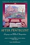 After Pentecost: Language and Biblical Interpretation (Scripture and Hermeneutics #2) After Pentecost: Language and Biblical Interpretation (Scripture and Hermeneutics #2)