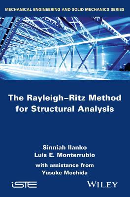The Rayleigh-Ritz Method for Structural Analysis (Mechanical Engineering and Solid Mechanics Series)