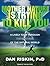 Mother Nature Is Trying to Kill You: A Lively Tour Through the Dark Side of the Natural World