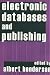 Electronic Databases and Publishing