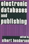 Electronic Databases and Publishing Electronic Databases and Publishing