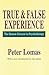 True and False Experience by Peter Lomas