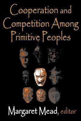 Cooperation and Competition Among Primitive Peoples (Paperback)