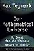 Our Mathematical Universe: My Quest for the Ultimate Nature of Reality