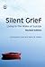Silent Grief: Living in the...