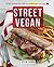 Street Vegan: Recipes and D...