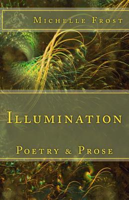 Illumination: Poetry & Prose