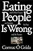 Eating People Is Wrong, and Other Essays on Famine, Its Past,... by Cormac Ó Gráda