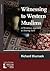 Witnessing to Western Muslims - A Worldview Approach to Weste... by Richard John Shumack