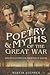 Poetry and Myths of the Great War: How Poets Altered our Perception of History