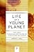 Life on a Young Planet: The First Three Billion Years of Evolution on Earth - Updated Edition (Princeton Science Library)