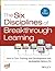 The Six Disciplines of Breakthrough Learning: How to Turn Training and Development into Business Results