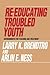 Re-educating Troubled Youth by Larry Brendtro