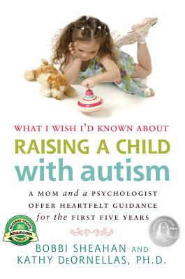 What I Wish I'd Known about Raising a Child with Autism: A Mom and a Psychologist Offer Heartfelt Guidance for the First Five Years (Paperback)