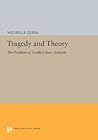 Tragedy and Theory: The Problem of Conflict Since Aristotle (Princeton Legacy Library)