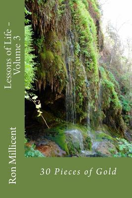 30 Pieces of Gold: Lessons of LIfe - Volume 3