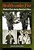 Health under Fire: Medical Care during America's Wars