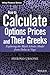 How to Calculate Options Prices and Their Greeks: Exploring the Black Scholes Model from Delta to Vega (The Wiley Finance Series)