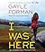 I Was Here