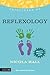 Principles of Reflexology: What It Is, How It Works, and What It Can Do for You (Discovering Holistic Health)