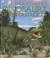 Dinosaurs of the Cretaceous (Prehistoric!)