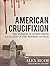 American Crucifixion: The Murder of Joseph Smith and the Fate of the Mormon Church