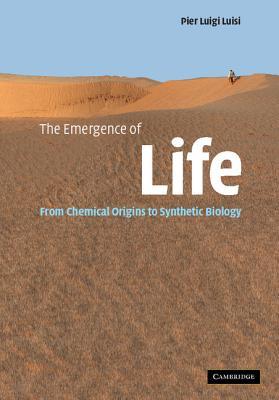 The Emergence of Life: From Chemical Origins to Synthetic Biology (Hardcover)