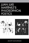 Juan Luis Martinez's Philosophical Poetics by Scott Weintraub