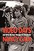 Video Days by Nancy Cain