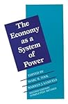 The Economy as a System of Power The Economy as a System of Power
