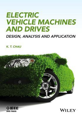 Electric Vehicle Machines and Drives: Design, Analysis and Application (IEEE Press)