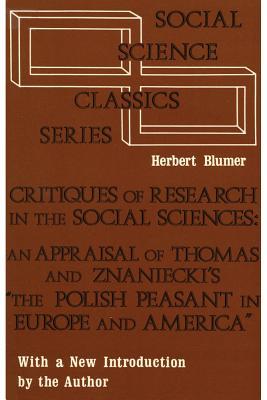 Critiques of Research in the Social Sciences: An Appraisal of Thomas and Znaniecki's The Polish Peasant in Europe and America