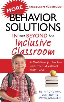 More Behavior Solutions In and Beyond the Inclusive Classroom: A Must-Have for Teachers and Other Educational Professionals!